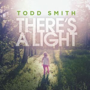 Todd Smith - There's A Light  CD